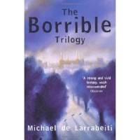 Michael De Larrabeiti - The Borrible Trilogy
