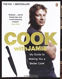 Jamie Oliver - Cook With Jamie: My Guide to Making You a Better Cook