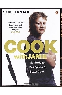 Cook With Jamie: My Guide to Making You a Better Cook