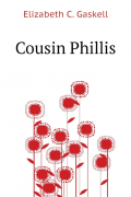 Elizabeth C. Gaskell - Cousin Phillis