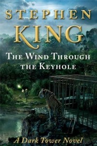Stephen King - The Wind Through the Keyhole: A Dark Tower Novel