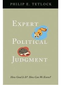 Филип Тетлок - Expert Political Judgment: How Good Is It? How Can We Know?
