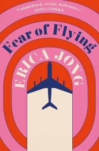Erica Jong - Fear of Flying