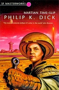 Philip K. Dick - Martian Time-Slip