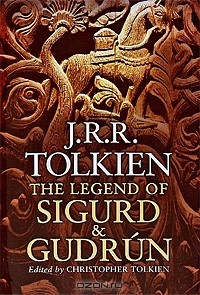 J. R. R. Tolkien - The Legend of Sigurd & Gudrun
