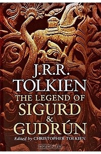 J. R. R. Tolkien - The Legend of Sigurd & Gudrun