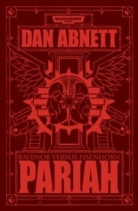 Dan Abnett - Pariah: Ravenor vs Eisenhorn