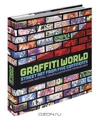 Nicholas Ganz - Graffiti World: Street Art from Five Continents