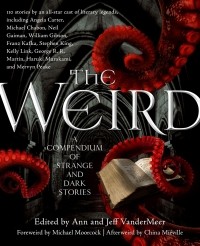 без автора - The Weird: A Compendium of Strange and Dark Stories