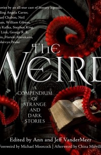 без автора - The Weird: A Compendium of Strange and Dark Stories