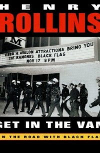 Henry Rollins - Get in the Van: On the Road With Black Flag