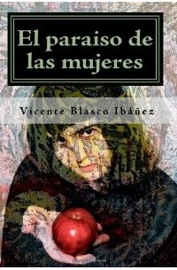 Vicente Blasco Ibáñez - El paraíso de las mujeres