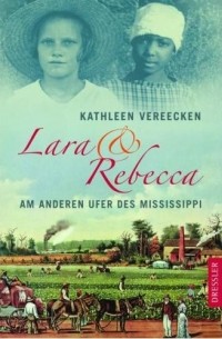 Катлейн Верейкен - Lara & Rebecca. Am anderen Ufer des Mississippi