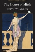 Edith Wharton - The House of Mirth