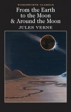 Jules Verne - From the Earth to the Moon &amp; Around the Moon (сборник)