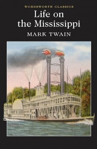 Mark Twain - Life on the Mississippi