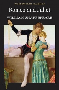 William Shakespeare - Romeo and Juliet