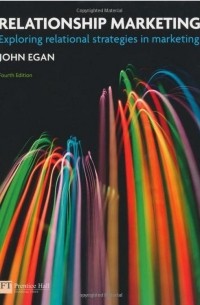 John Egan - Relationship Marketing: Exploring Relational Strategies in Marketing