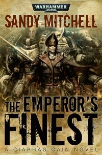 Sandy Mitchell - The Emperor's Finest
