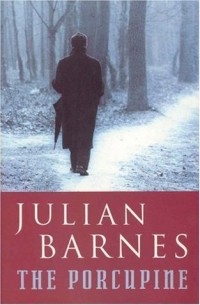 Julian Barnes - The Porcupine