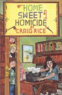 Craig Rice - Home Sweet Homicide