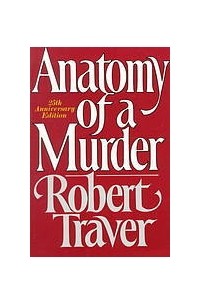 Роберт Трэвер - Anatomy of a Murder