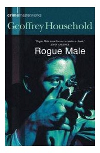 Geoffrey Household - Rogue Male
