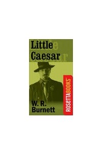 W. R. Burnett - Little Caesar
