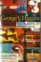 George V. Higgins - The Friends of Eddie Coyle