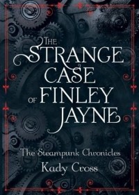Kady Cross - The Strange Case of Finley Jayne