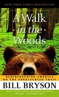 Bill Bryson - A Walk in the Woods: Rediscovering America on the Appalachian Trail