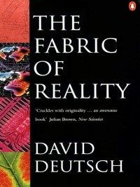 David Deutsch - The Fabric of Reality
