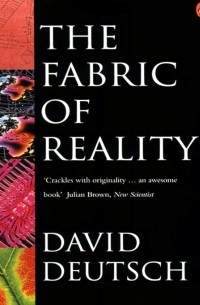 David Deutsch - The Fabric of Reality