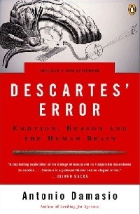 Antonio Damasio - Descartes' Error