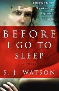 S. J. Watson - Before I Go to Sleep