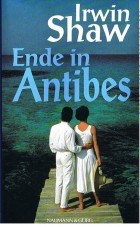 Irwin Shaw - Ende In Antibes