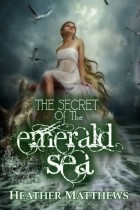 Heather Matthews - The Secret of the Emerald Sea