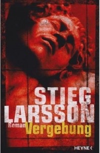 Stieg Larsson - Vergebung