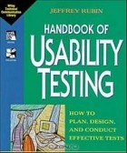 Jeffrey  Rubin - Handbook of Usability Testing: How to Plan, Design, and Conduct Effective Tests