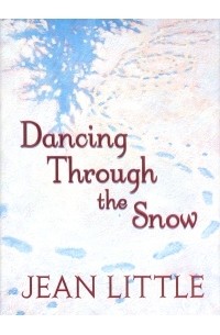 Jean Little - Dancing Through the Snow