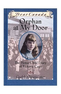 Jean Little - Orphan at My Door: The Home Child Diary of Victoria Cope