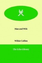 Wilkie Collins - Man and Wife