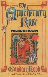 Candace M. Robb - The Apothecary Rose