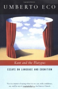  - Kant and the Platypus: Essays on Language and Cognition