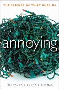  - Annoying: The Science of What Bugs Us