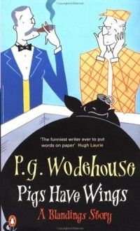 P.G. Wodehouse - Pigs Have Wings