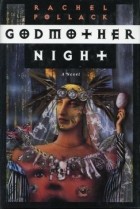 Рэйчел Поллак - Godmother Night