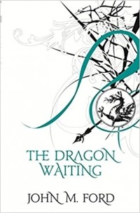 John M. Ford - The Dragon Waiting