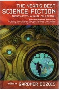 Gardner Dozois - The Year's Best Science Fiction: Twenty-Fifth Annual Collection
