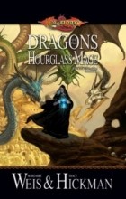 Margaret Weis, Tracy Hickman - Dragons of the Hourglass Mage